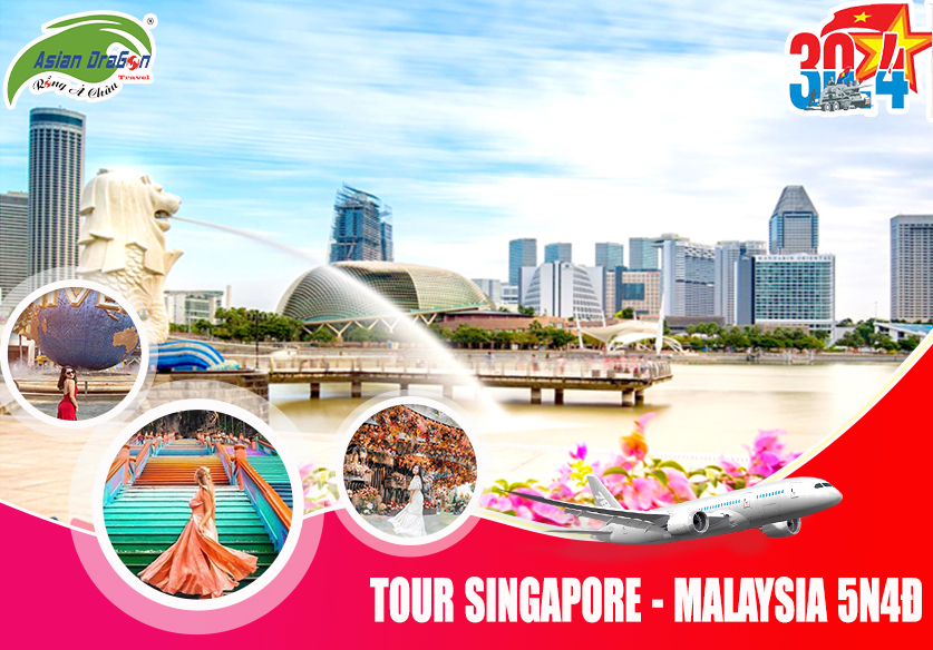 TOUR SINGAPORE - MALAYSIA 5 NGÀY 4 ĐÊM - LỄ 30.4